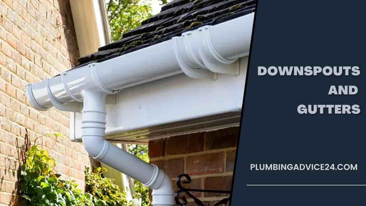 Downspouts and Gutters