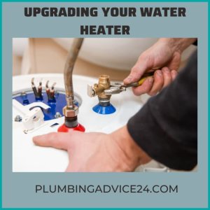 Upgrading Your Water Heater