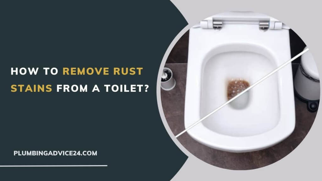 How to Remove Rust Stains from a Toilet? - Plumbing Advice24