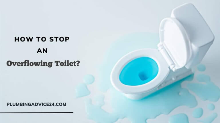 How to Stop an Overflowing Toilet