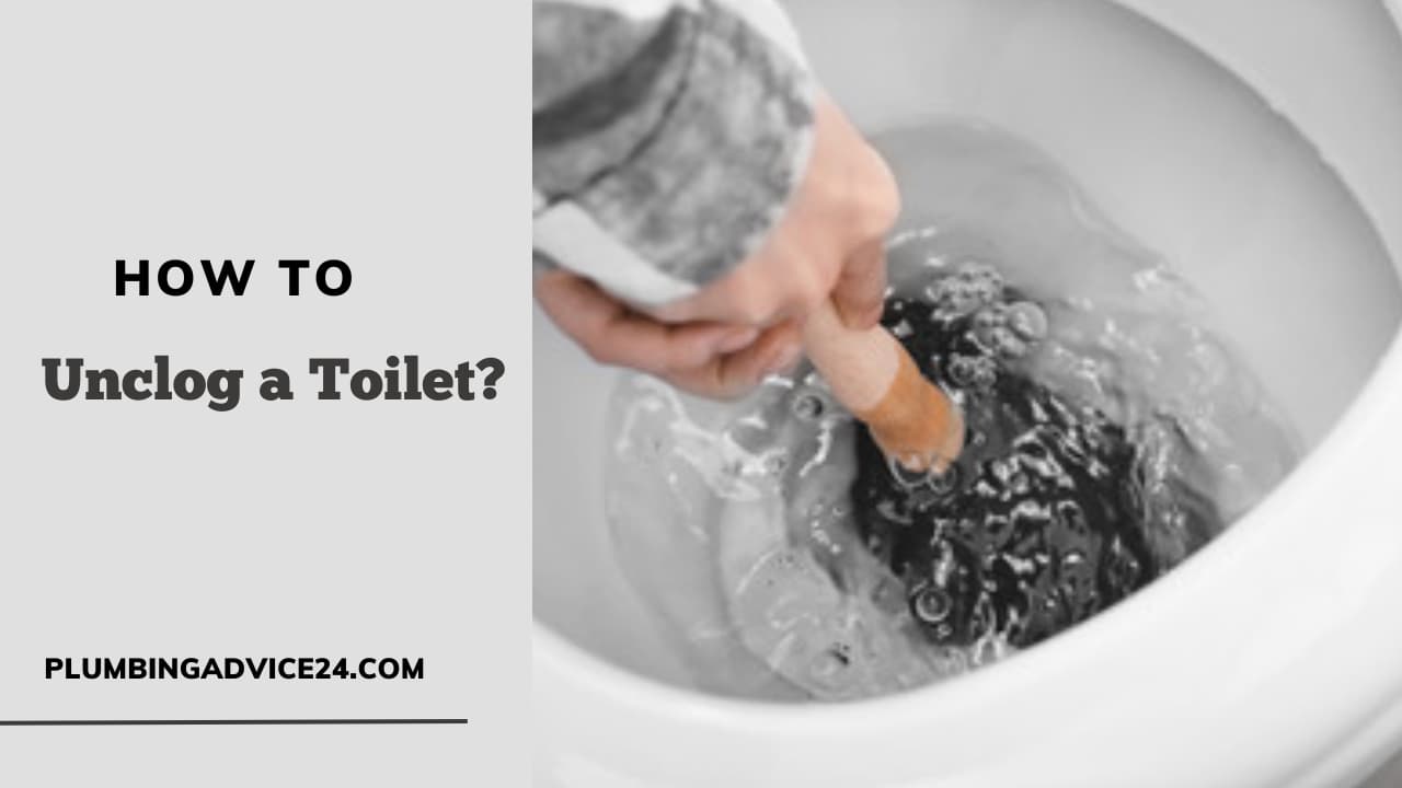 How to Unclog a Toilet